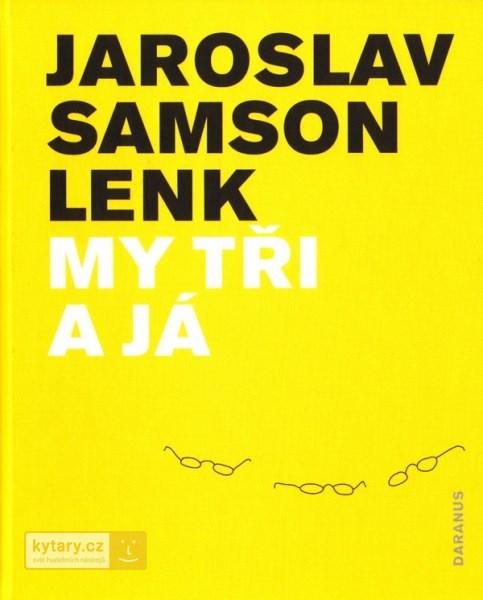 Jaroslav Samson Lenk – My tři a já